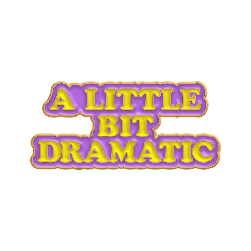 A Little Bit Dramatic Statement Pin