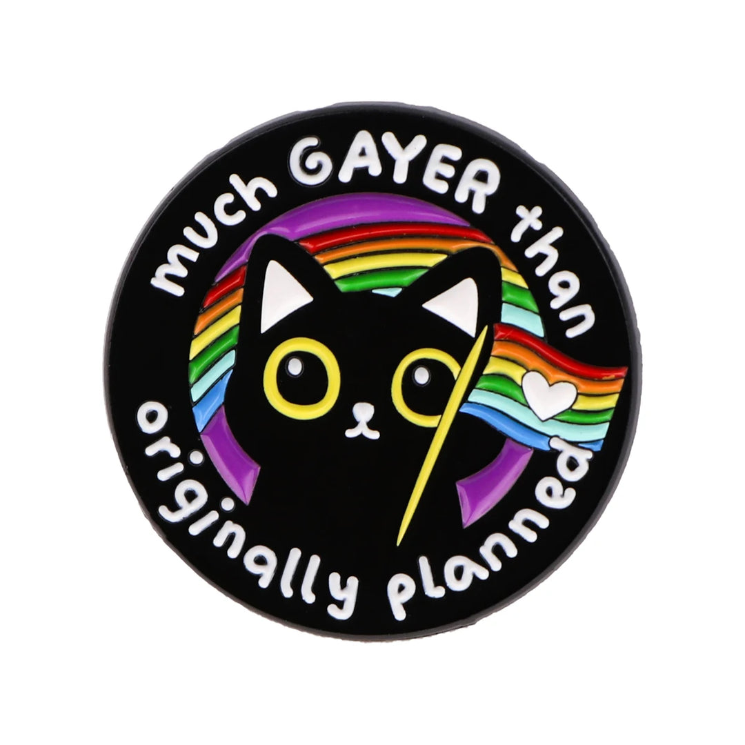 Pin mit dem Text: Much Gayer than originaly Planed.
